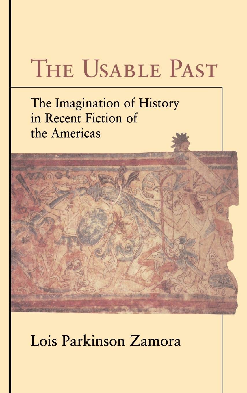 The Usable Past: The Imagination of History in Recent Fiction of the Americas,Used