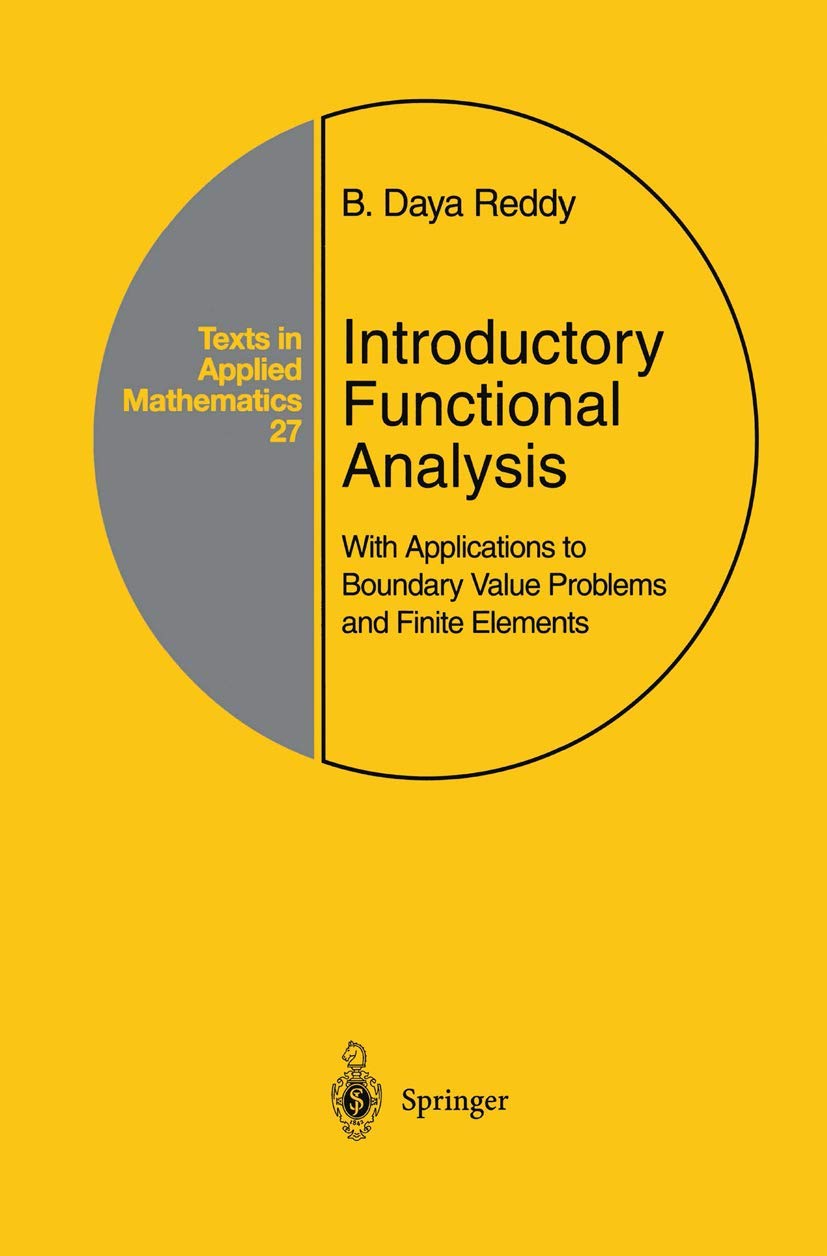Introductory Functional Analysis: With Applications to Boundary Value Problems and Finite Elements (Texts in Applied Mathematics,Used