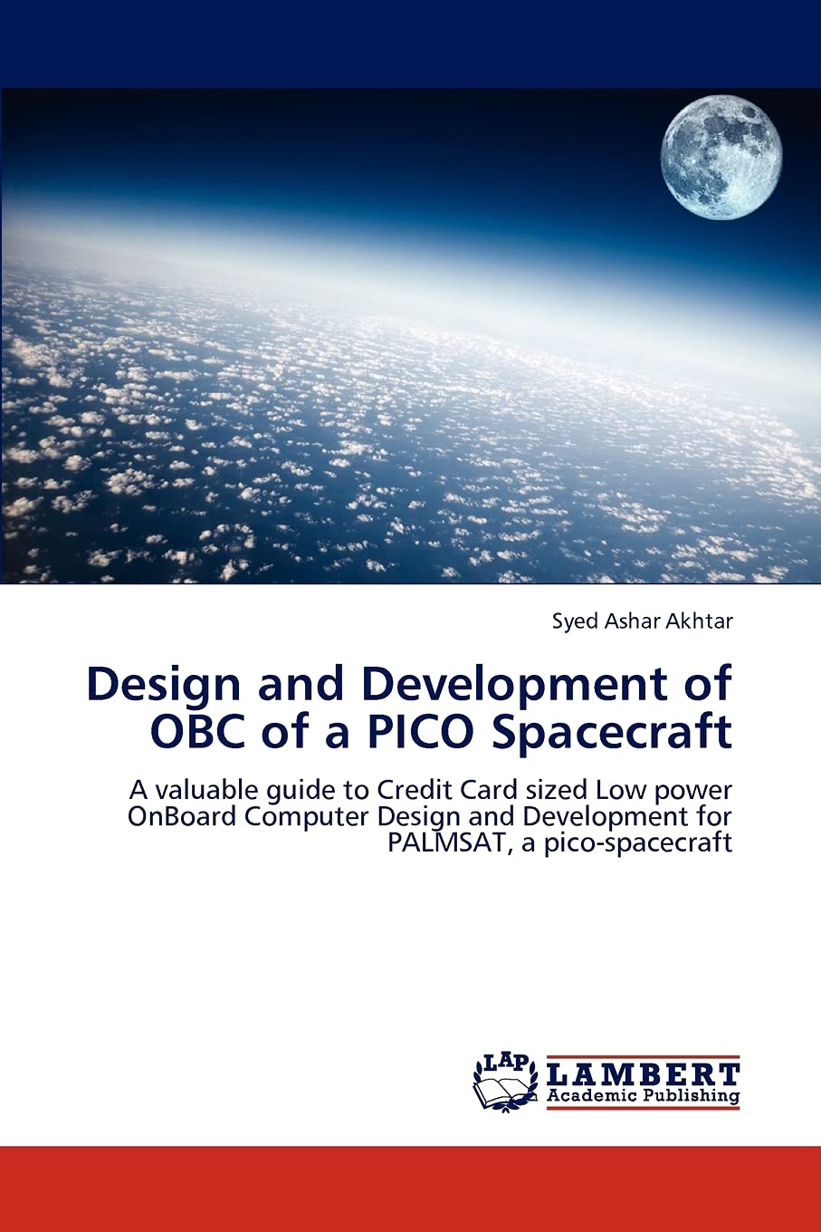 Design and Development of OBC of a PICO Spacecraft: A valuable guide to Credit Card sized Low power OnBoard Computer Design and ,Used