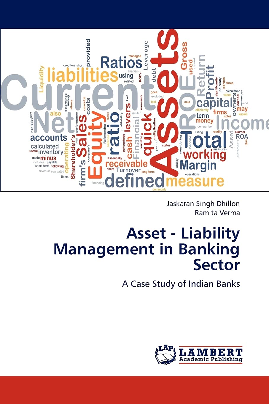 Asset  Liability Management in Banking Sector: A Case Study of Indian Banks,Used