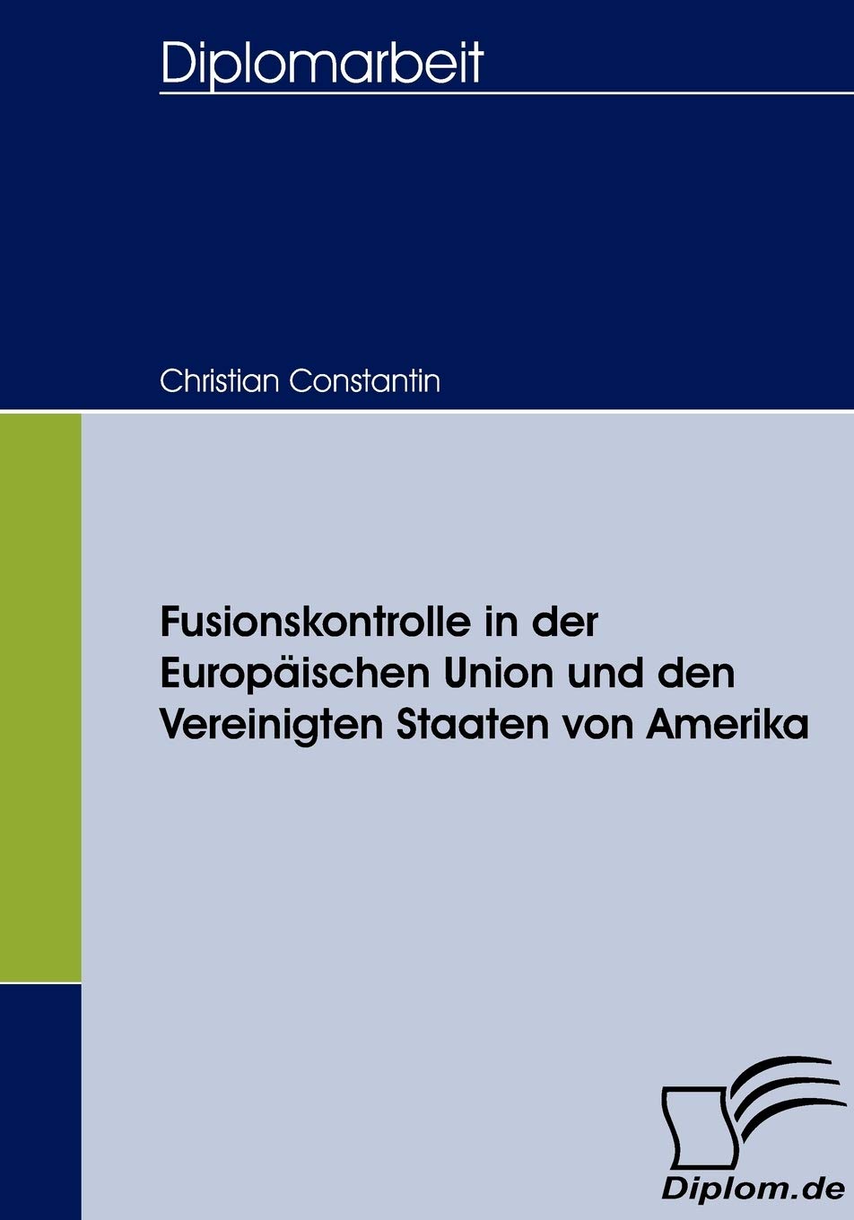 Fusionskontrolle in der Europischen Union und den Vereinigten Staaten von Amerika (German Edition),Used