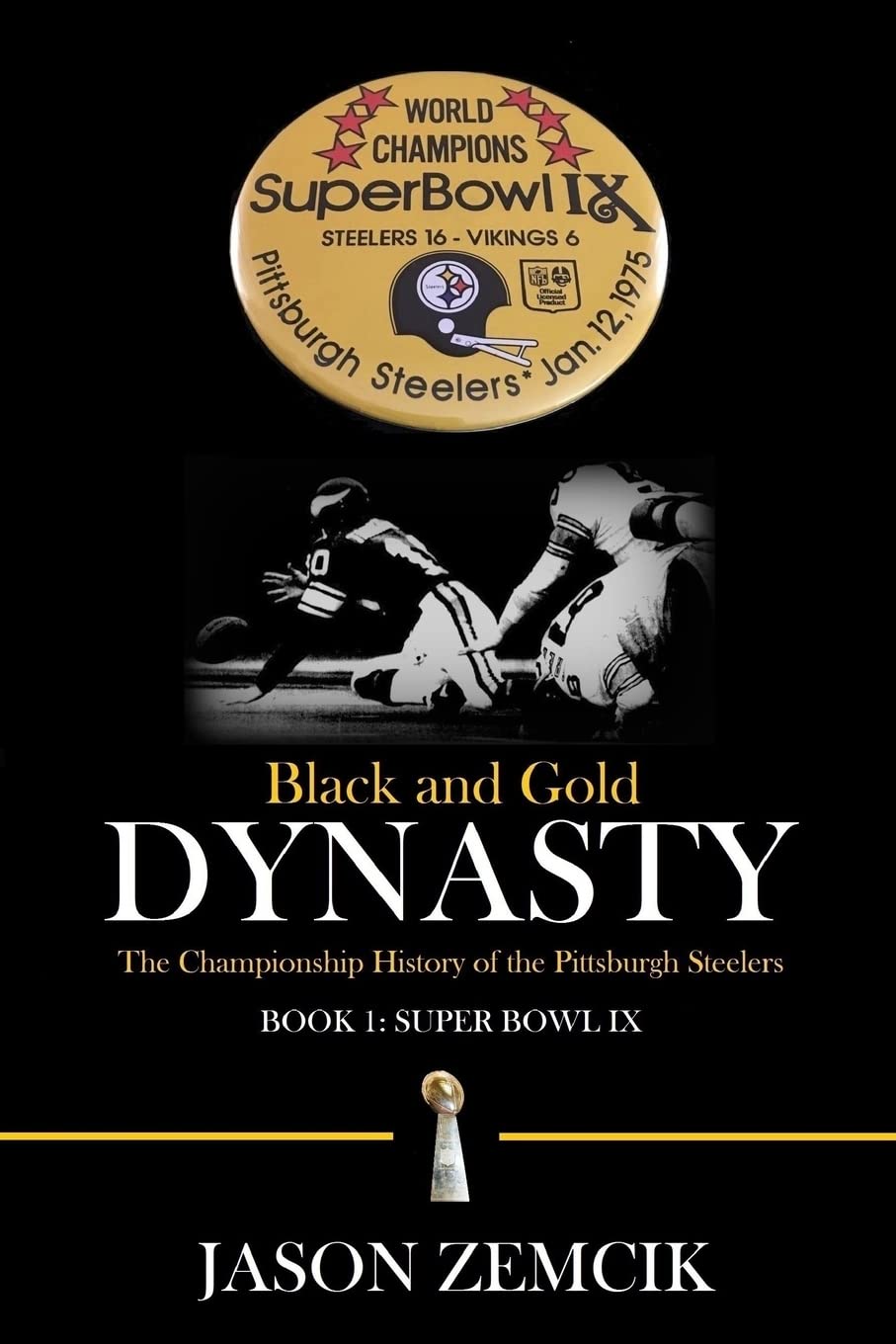 Black and Gold Dynasty: The Championship History of the Pittsburgh Steelers,Used