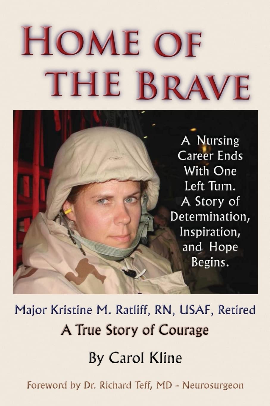 Home Of the Brave: A Nursing Career Ends With One Left Turn. A Story Of Determination, Inspiration and Hope Begins.,Used