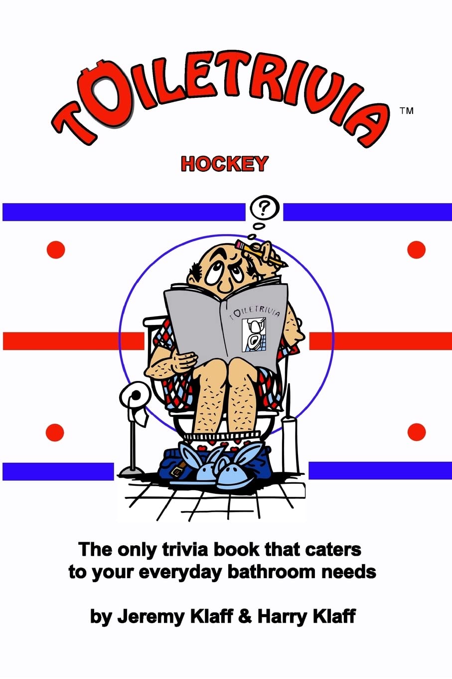 Toiletrivia Hockey: The Only Trivia Book That Caters To Your Everyday Bathroom Needs,Used