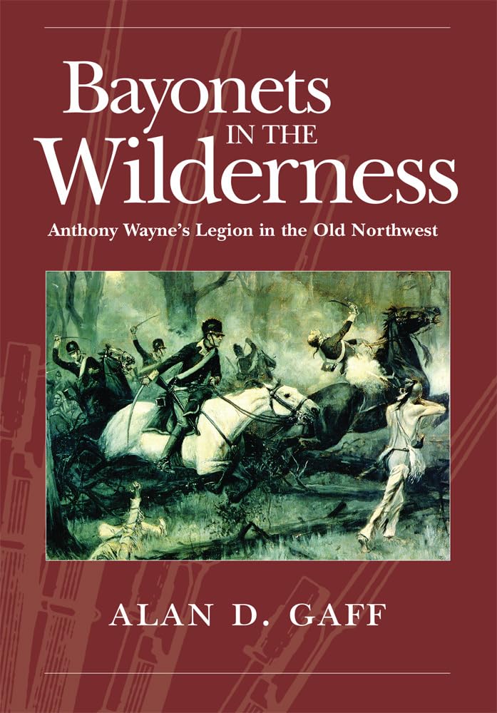 Bayonets in the Wilderness (Campaigns and Commanders Series) (Volume 4),Used