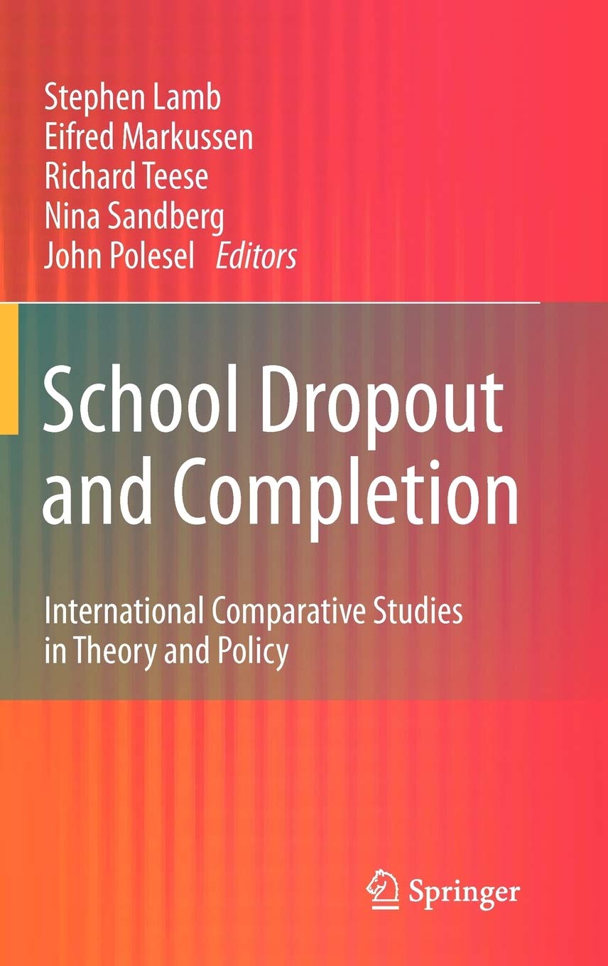 School Dropout and Completion: International Comparative Studies in Theory and Policy,New