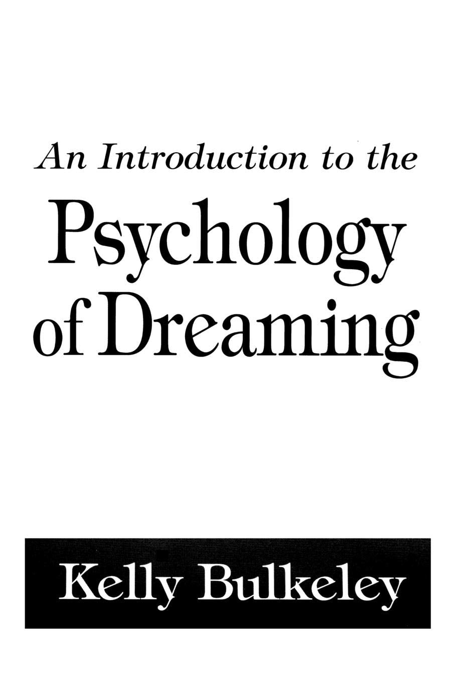 An Introduction To The Psychology Of Dreaming (Garland Ref.Libr.Of Humanities; 2048),New