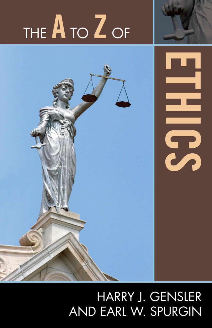 The A To Z Of Ethics (The A To Z Guide Series, 161) (Volume 161),Used