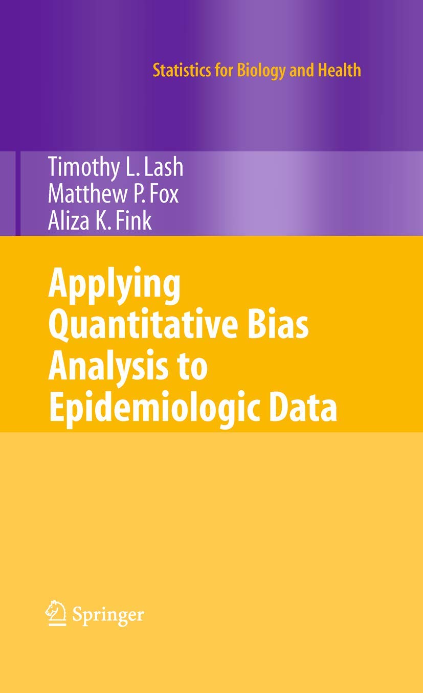 Applying Quantitative Bias Analysis to Epidemiologic Data (Statistics for Biology and Health),Used