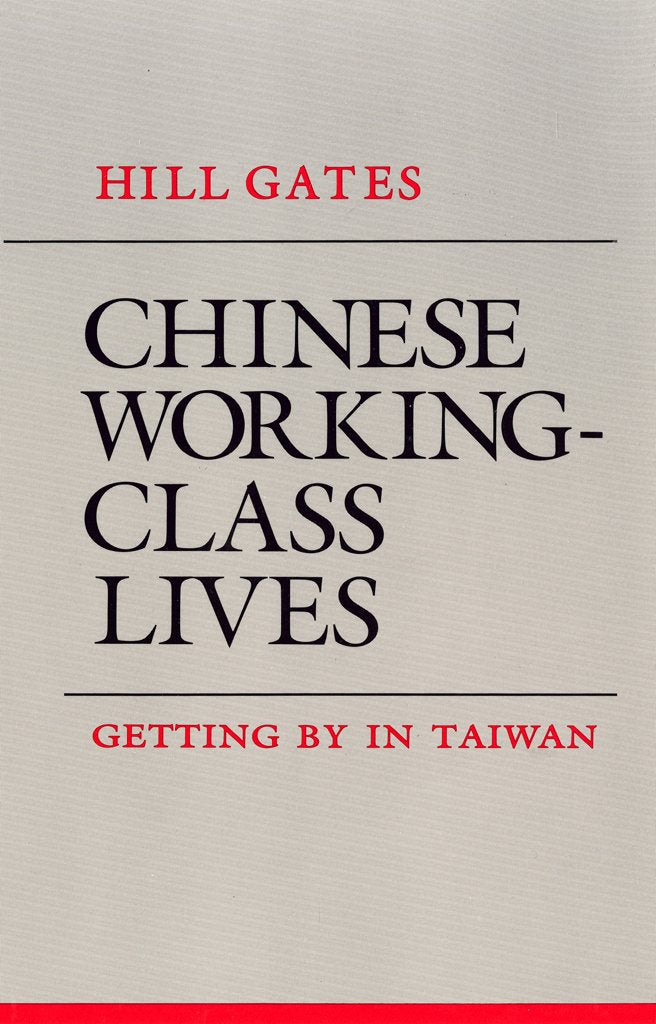 Chinese WorkingClass Lives: Getting By in Taiwan (The Anthropology of Contemporary Issues),Used
