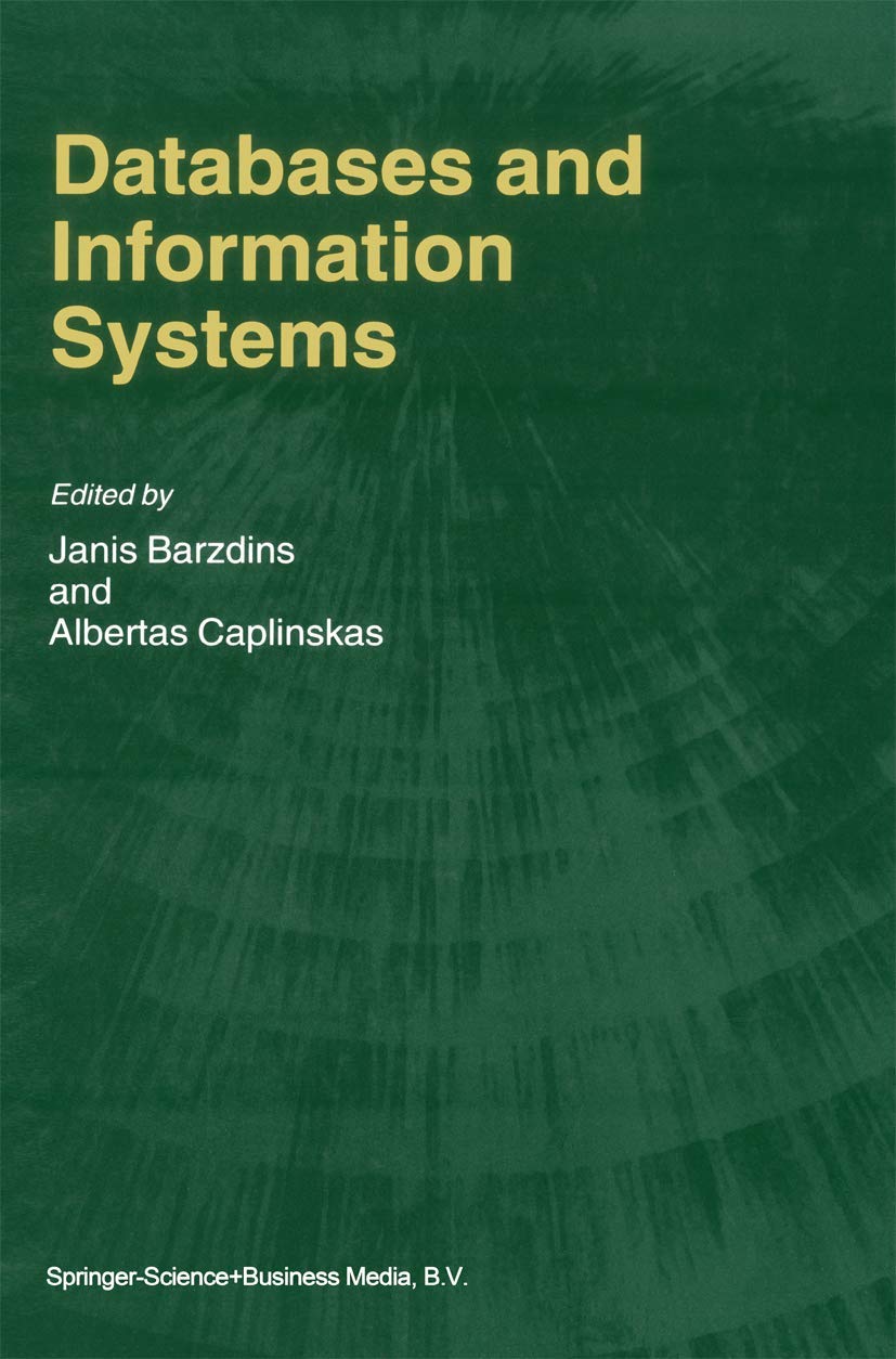 Databases and Information Systems: Fourth International Baltic Workshop, Baltic DB&IS 2000 Vilnius, Lithuania, May 15, 2000 Sel,Used