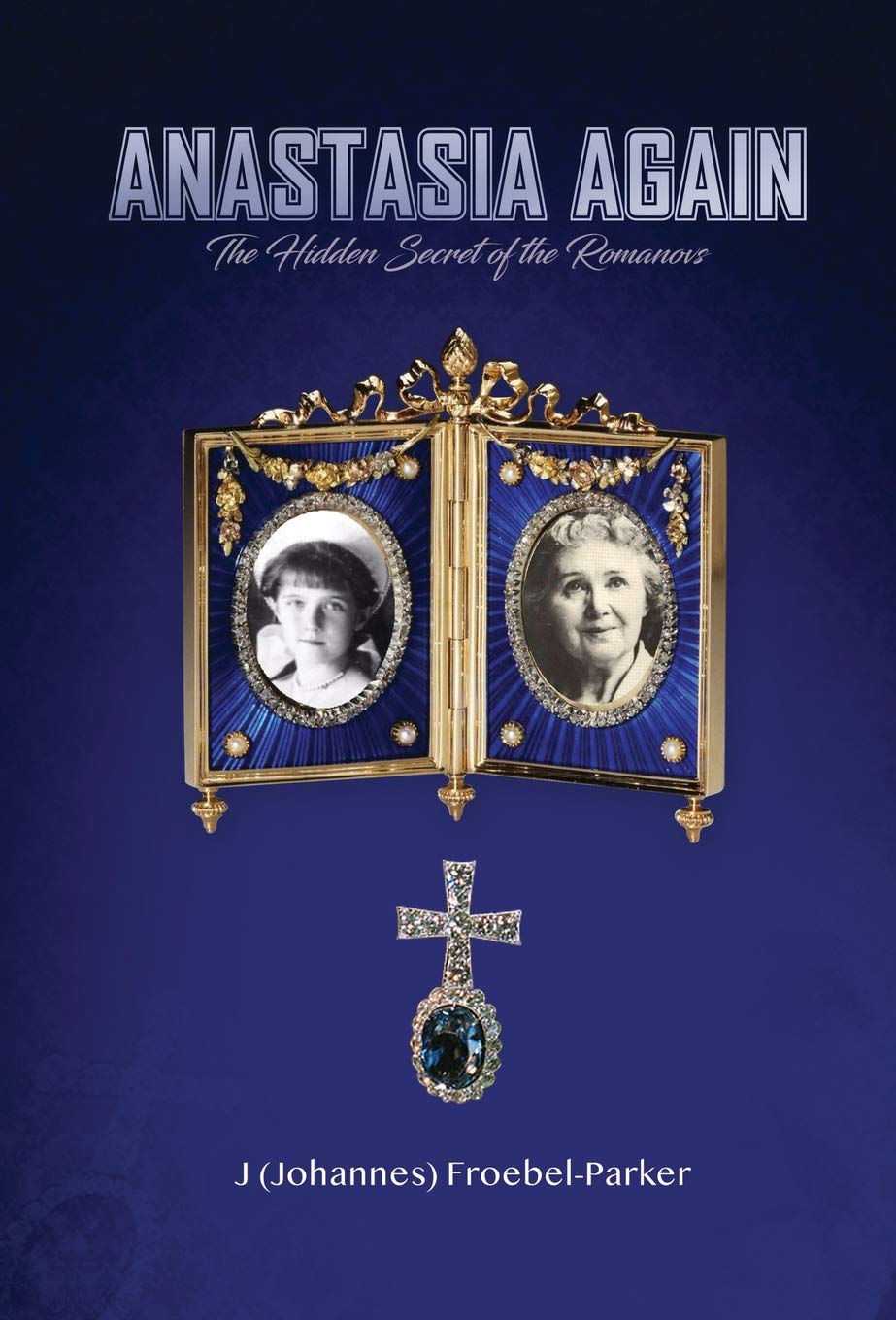 Anastasia Again: The Hidden Secret of the Romanovs,Used