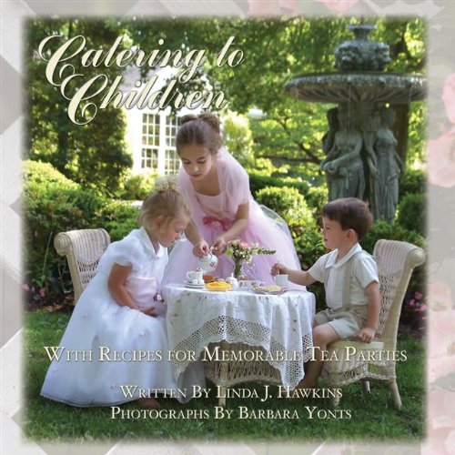 Catering to Children: With Recipes for Memorable Tea Parties,Used
