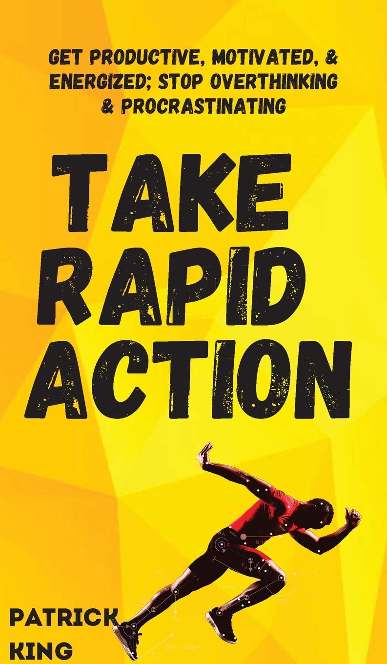 Take Rapid Action: Get Productive, Motivated, & Energized; Stop Overthinking & Procrastinating,Used