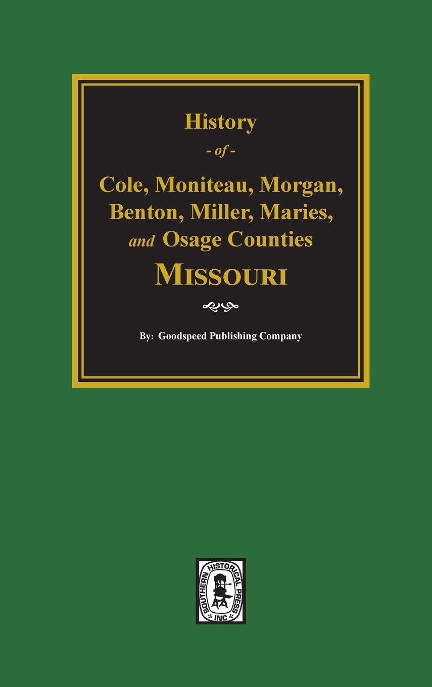 Cole, Moniteau, Morgan, Benton, Miller, Maries, and Osage Counties, History of.,Used