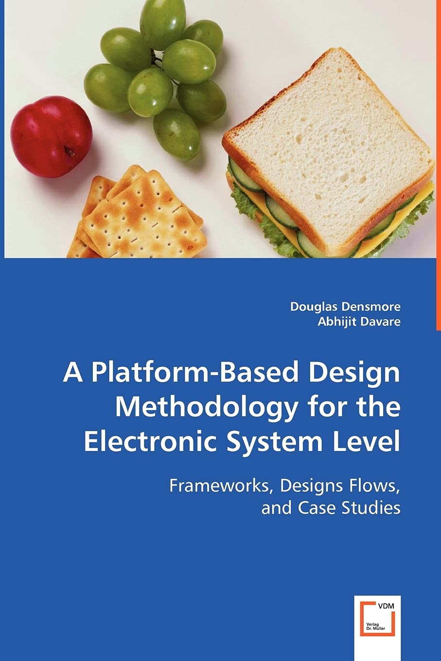 A PlatformBased Design Methodology for the Electronic System Level: Frameworks, Designs Flows, and Case Studies,Used