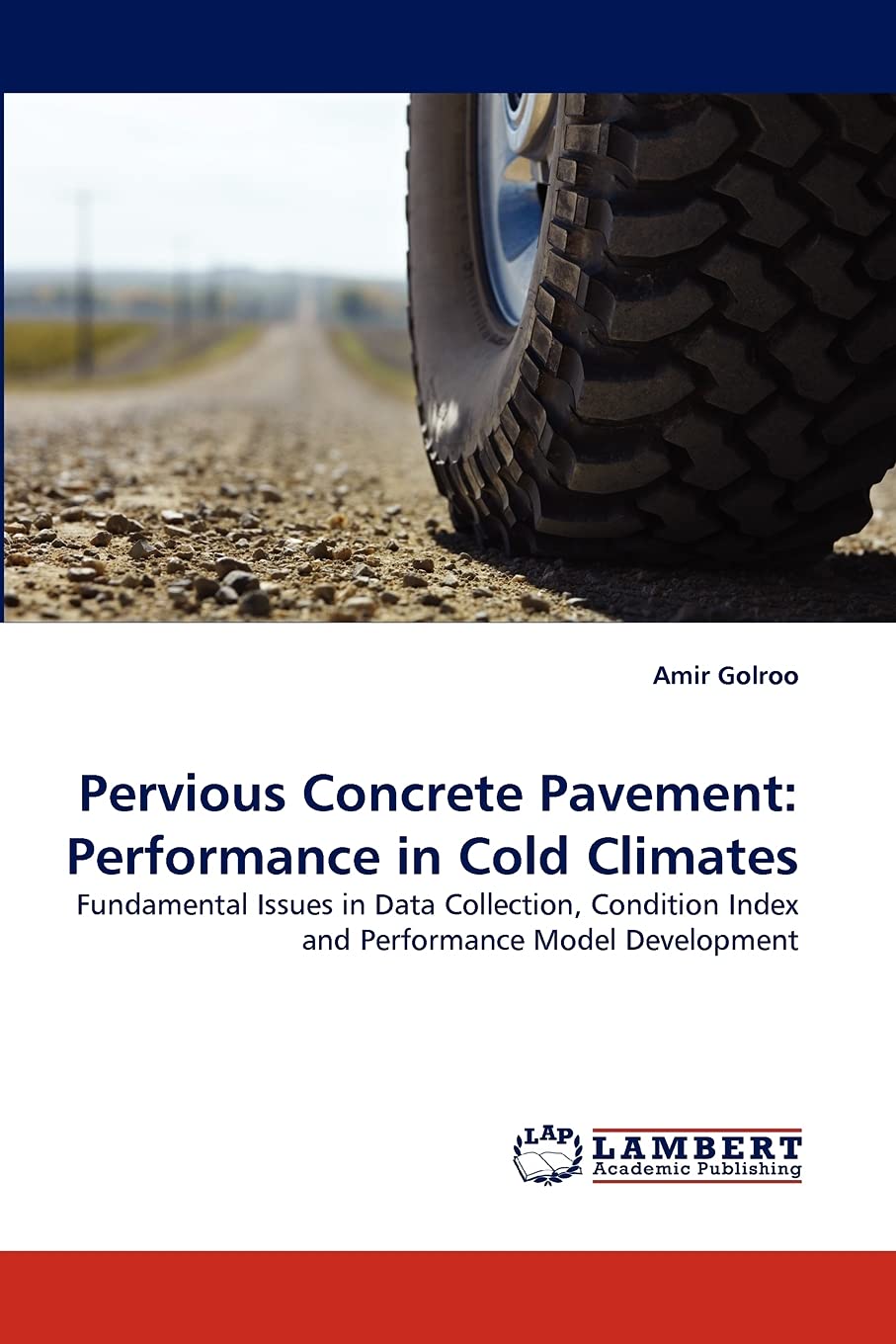 Pervious Concrete Pavement: Performance in Cold Climates: Fundamental Issues in Data Collection, Condition Index and Performance,Used