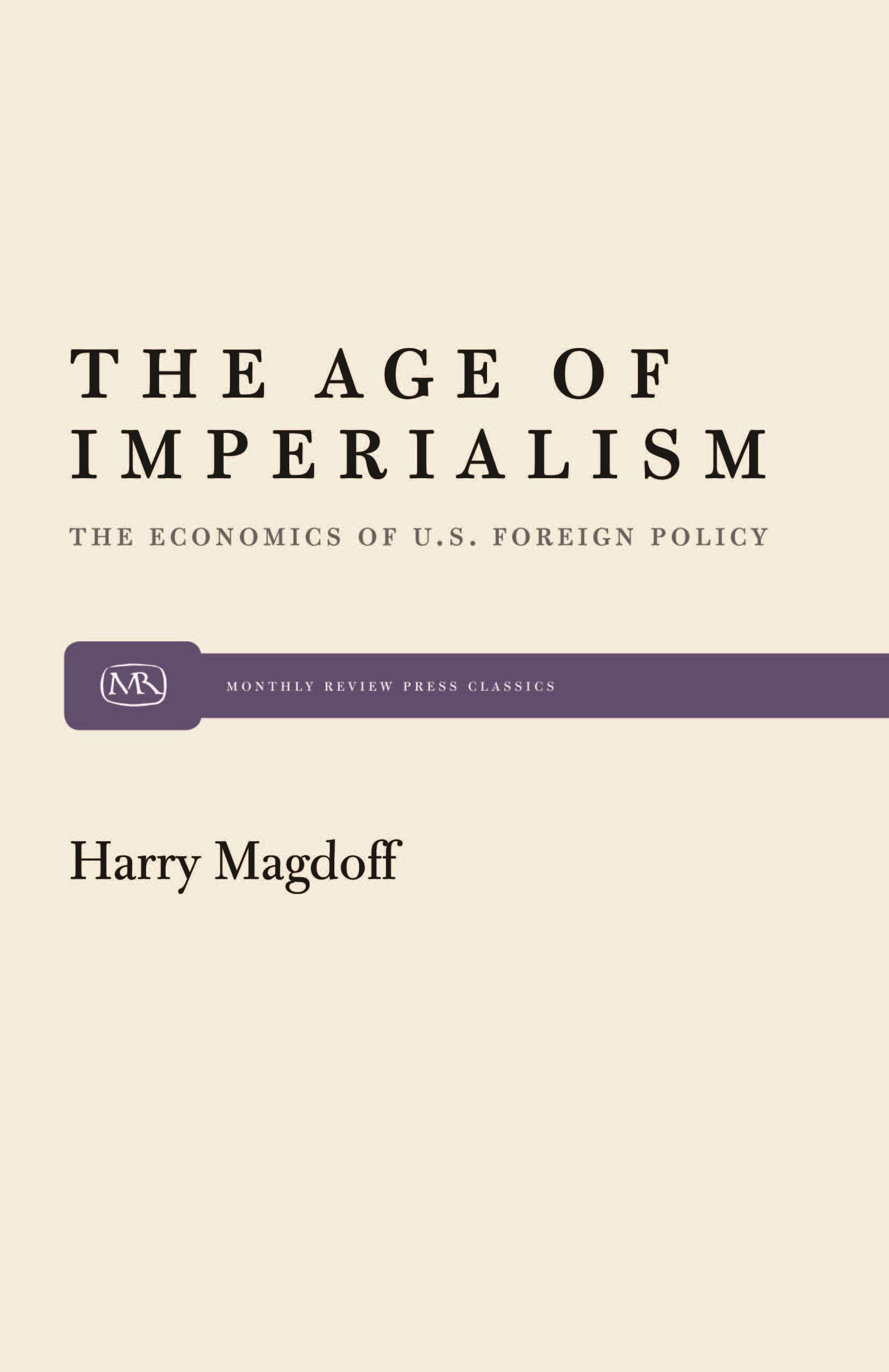 The Age of Imperialism: The Economics of U.S. Foreign Policy (Monthly Review Press Classic Titles, 18),New