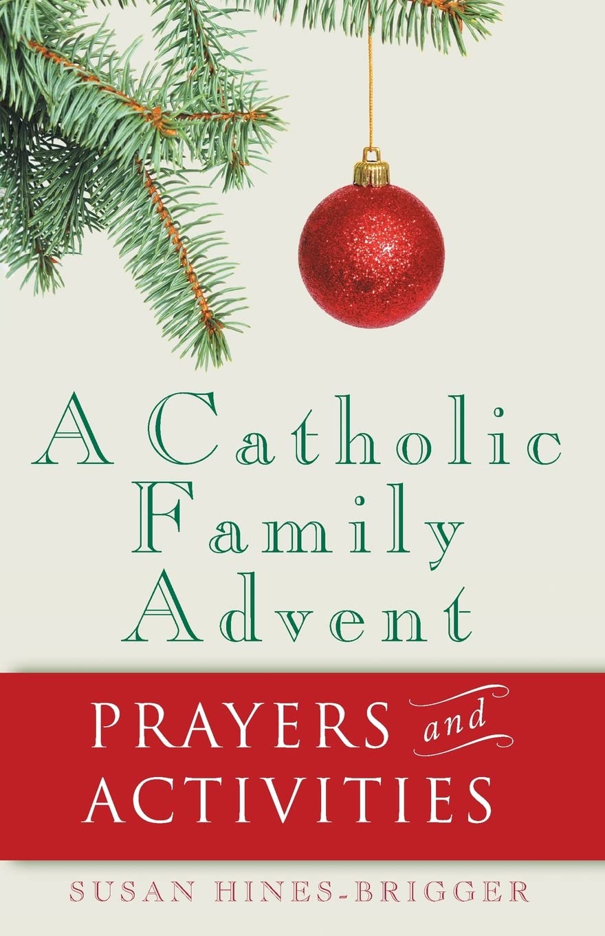 A Catholic Family Advent: Prayers and Activities,Used