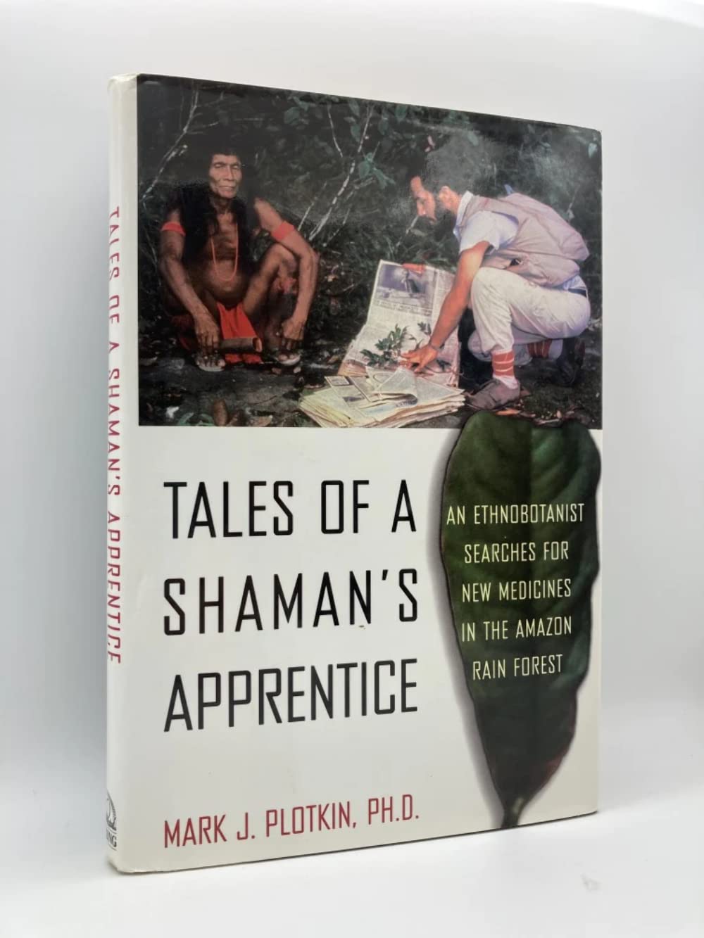 Tales of a Shaman's Apprentice: An Ethnobotanist Searches for New Medicines in the Amazon Rain Forest,New