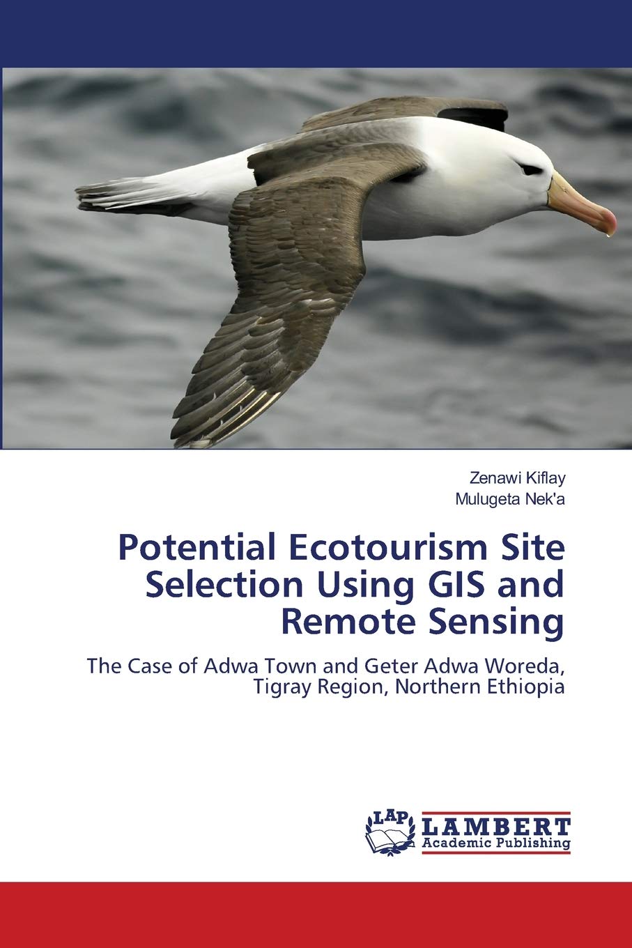 Potential Ecotourism Site Selection Using GIS and Remote Sensing: The Case of Adwa Town and Geter Adwa Woreda, Tigray Region, No,Used