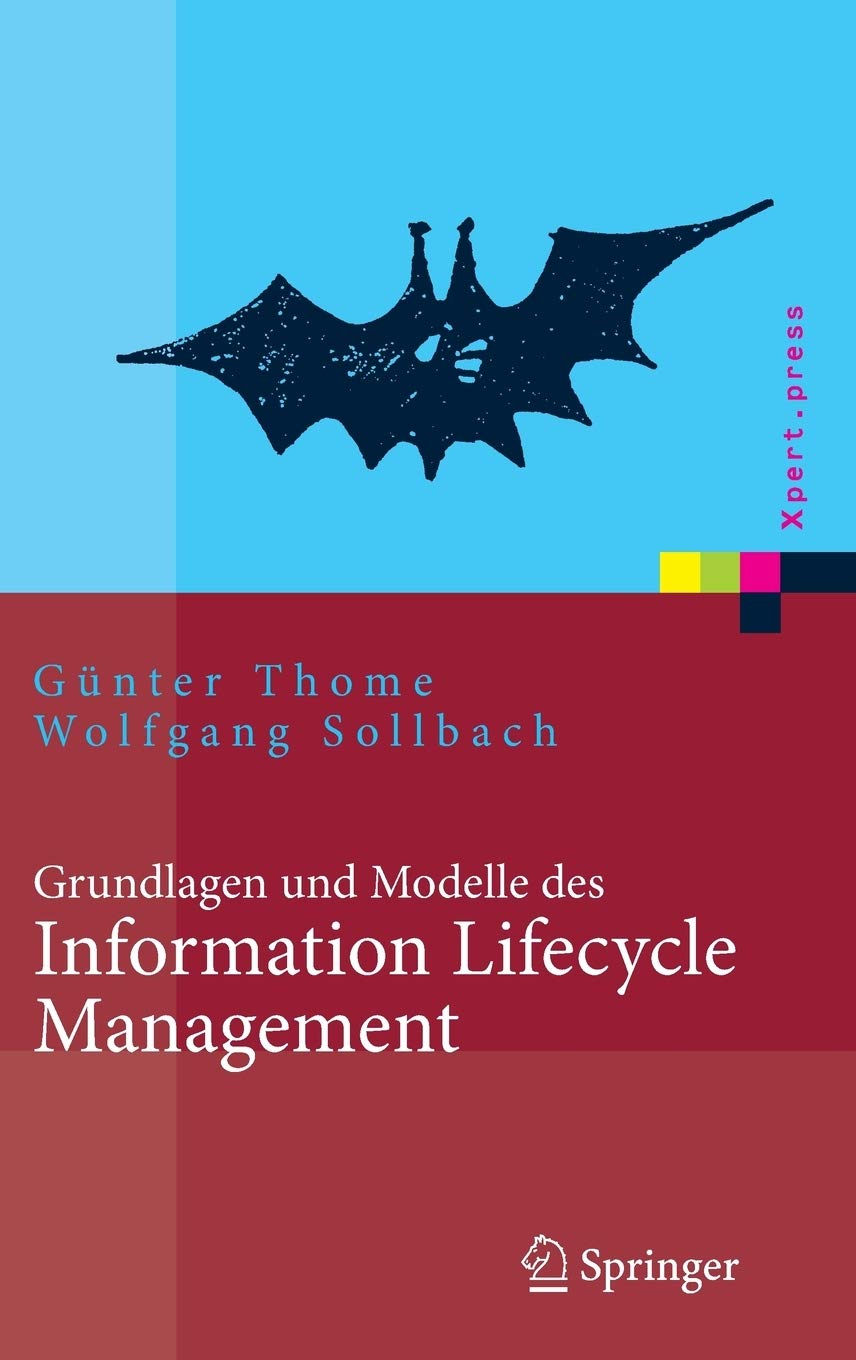 Grundlagen und Modelle des Information Lifecycle Management (Xpert.press) (German Edition),Used
