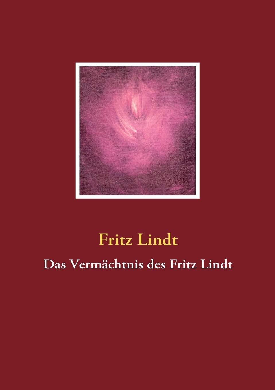 Das Vermchtnis des Fritz Lindt (German Edition),Used