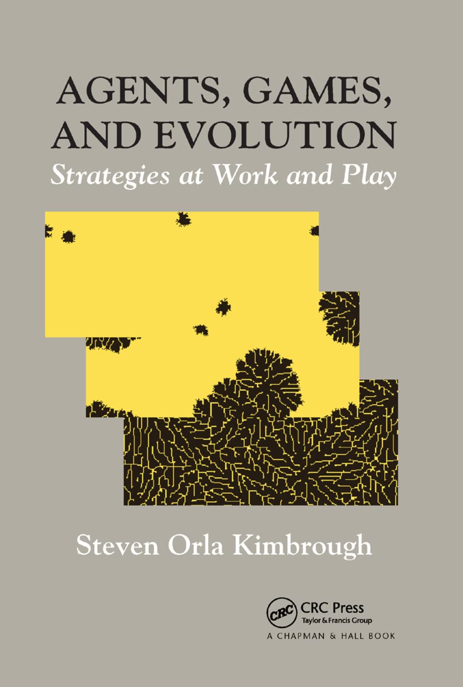Agents, Games, and Evolution: Strategies at Work and Play,Used