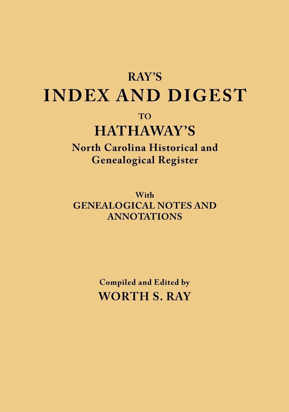 (4795) Lost Tribes Of North Carolina, Part 1: Index And Digest To Hathaway'S North Carolina Historical And Genealogical Register,Used