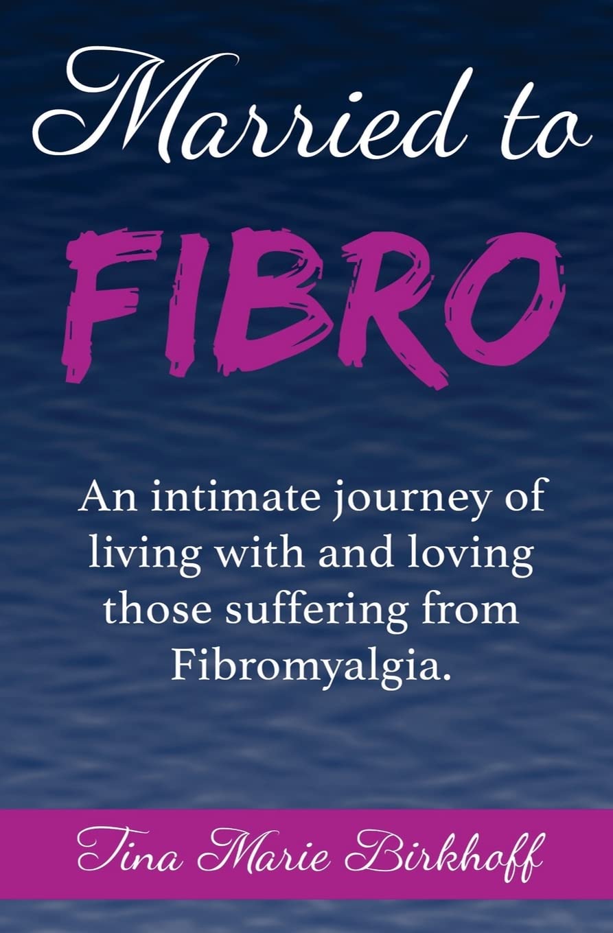 Married To Fibro: An intimate journey living with and loving those with Fibromyalgia,Used