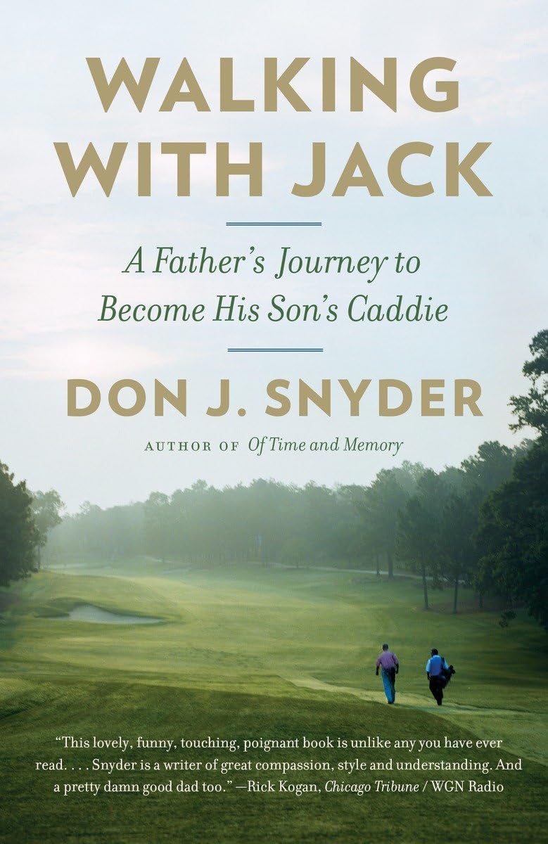 Walking with Jack: A Father's Journey to Become His Son's Caddie,Used