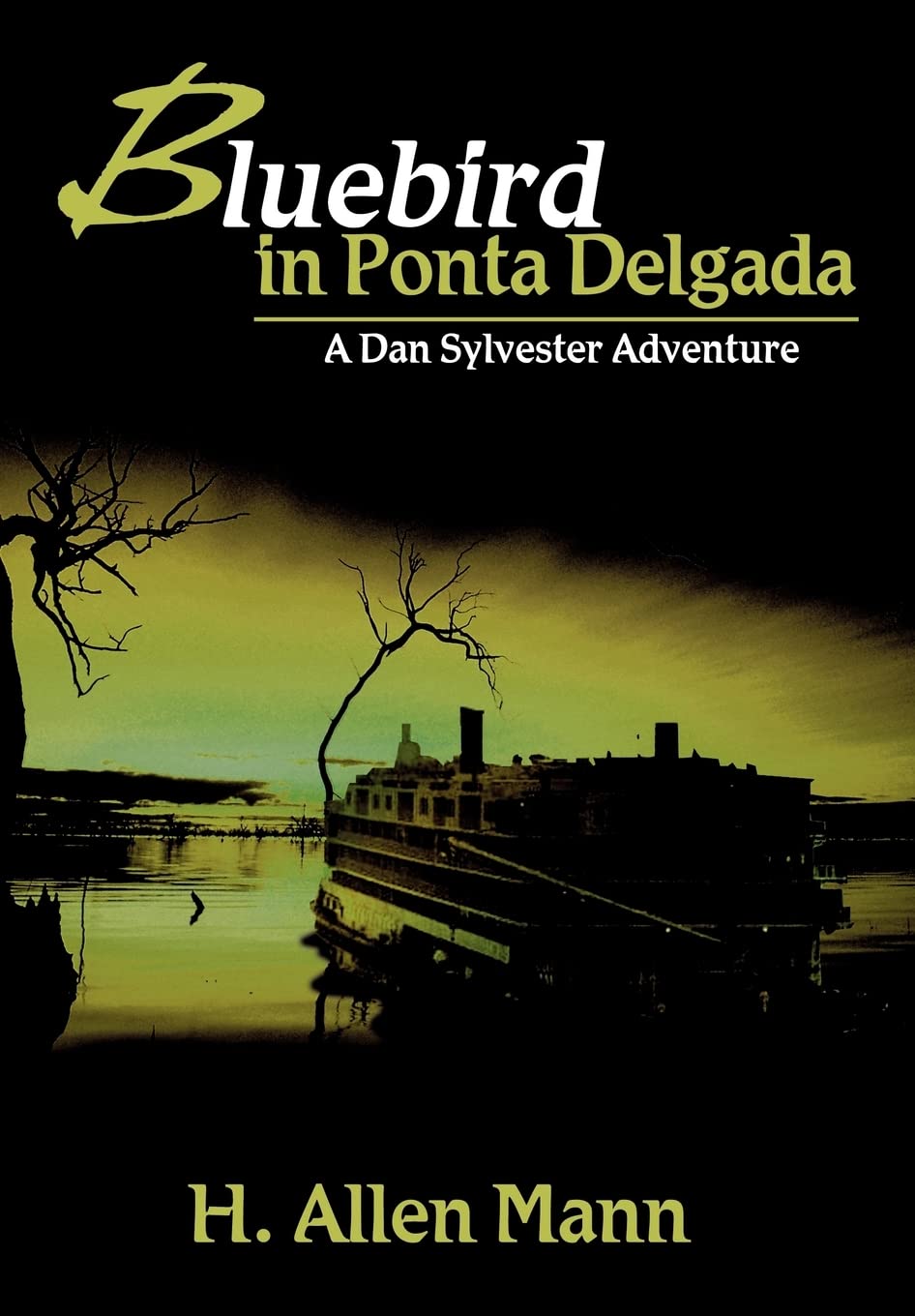 Bluebird in Ponta Delgada: A Dan Sylvester Adventure,Used