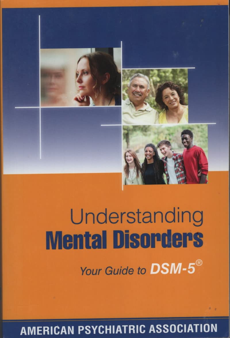 Understanding Mental Disorders: Your Guide to DSM5,Used