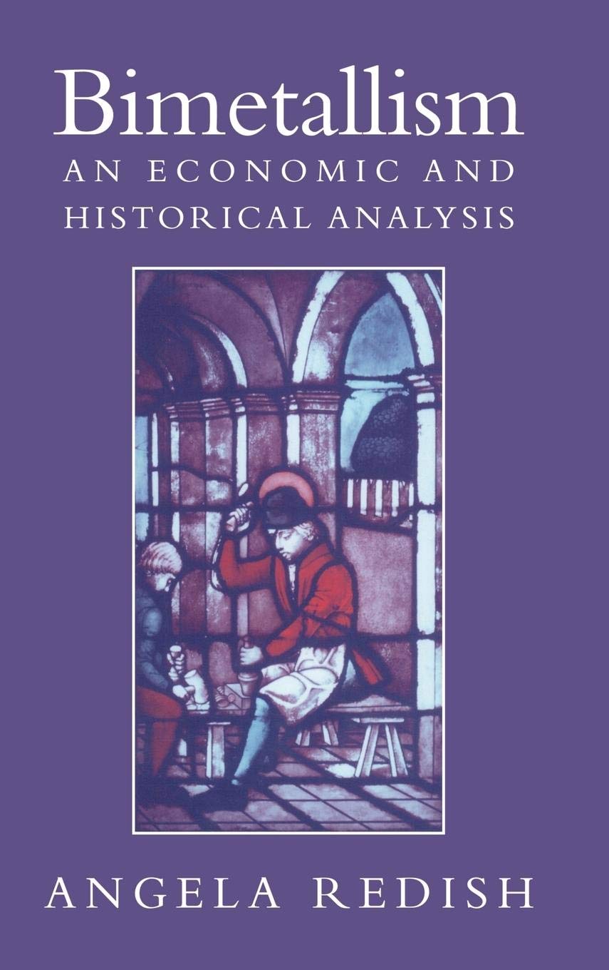 Bimetallism: An Economic and Historical Analysis (Studies in Macroeconomic History),Used