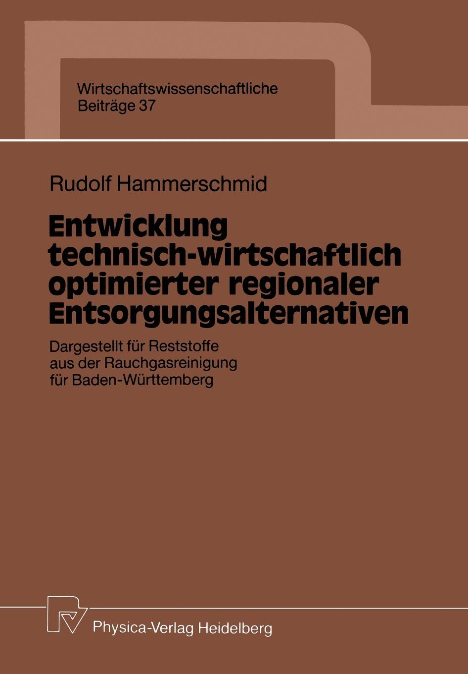 Entwicklung technischwirtschaftlich optimierter regionaler Entsorgungsalternativen: Dargestellt fr Reststoffe aus der Rauchgasr,Used