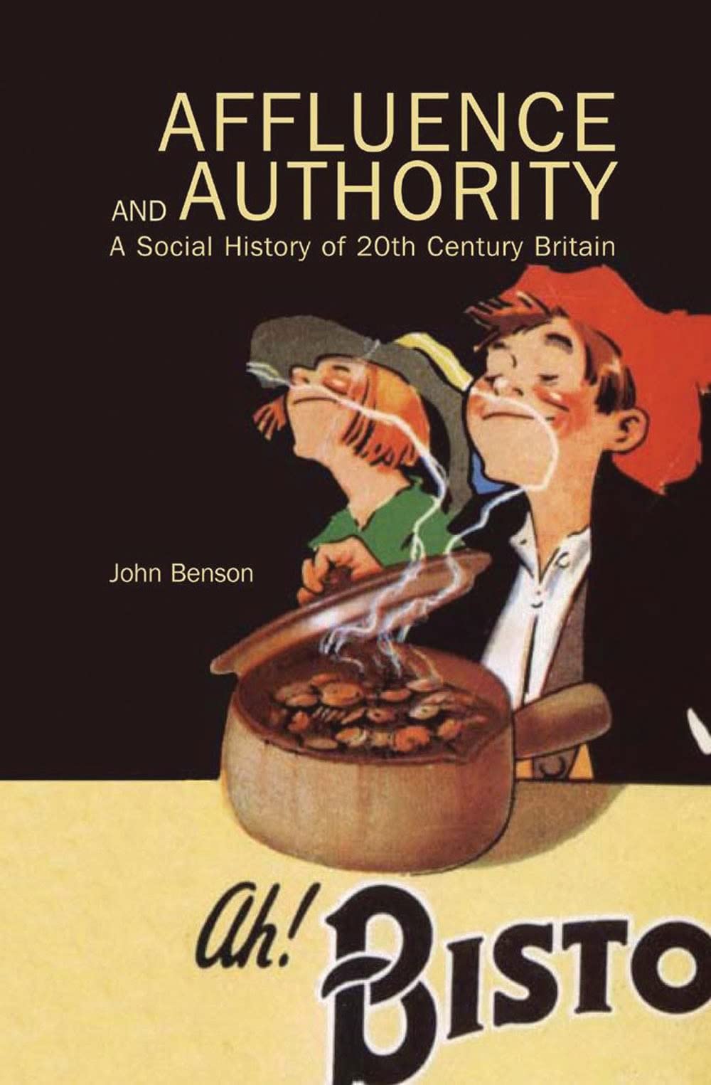 Affluence and Authority: A Social History of TwentiethCentury Britain,Used