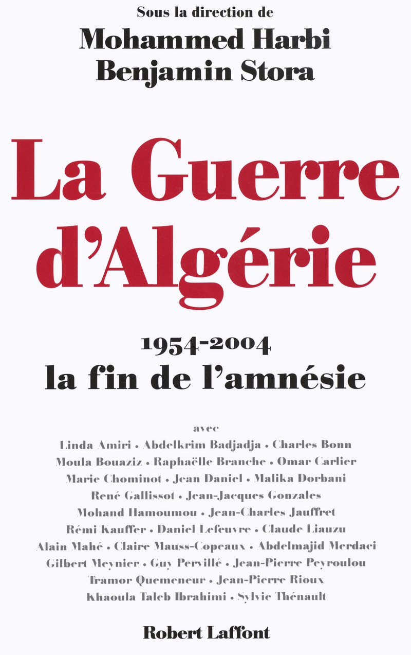 LA GUERRE D'ALGERIE 19542004 LA FIN DE L'AMNESIE,Used