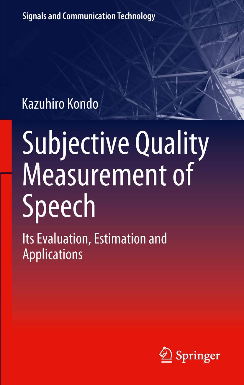 Subjective Quality Measurement of Speech: Its Evaluation, Estimation and Applications (Signals and Communication Technology),Used
