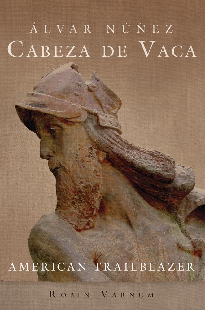 Lvar Nez Cabeza De Vaca: American Trailblazer,Used