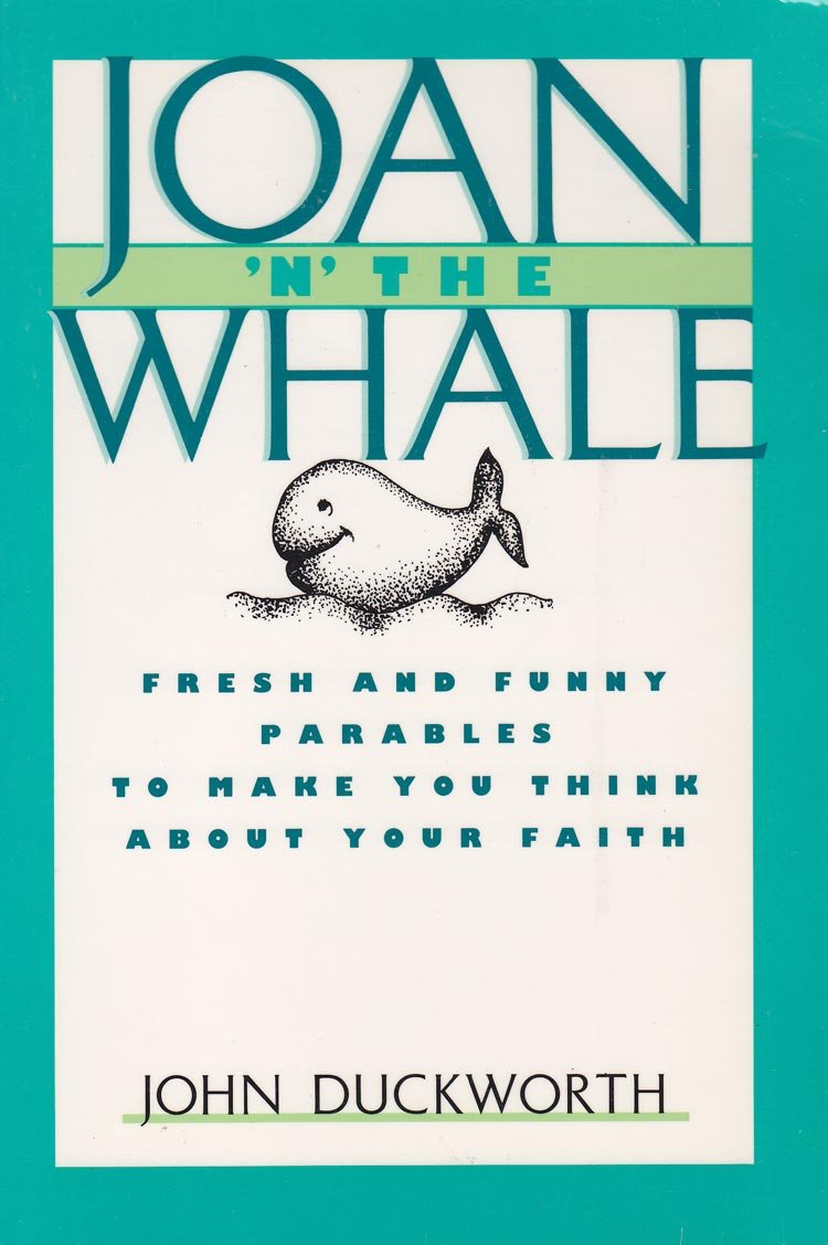 Joan 'N' The Whale : Fresh And Funny Parables To Make You Think About Your Faith
