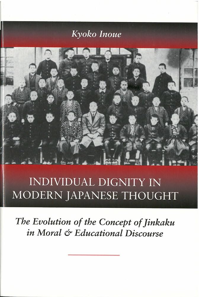 Individual Dignity in Modern Japanese Thought: The Evolution of the Concept of Jinkaku in Moral and Educationaldiscourse (Michig,Used