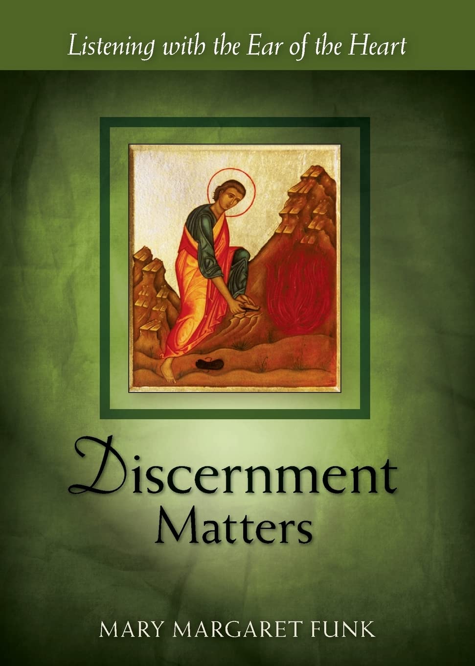 Discernment Matters: Listening With The Ear Of The Heart (The Matters Series),Used