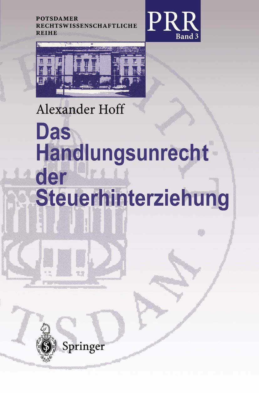 Das Handlungsunrecht der Steuerhinterziehung (Potsdamer Rechtswissenschaftliche Reihe, 3) (German Edition),Used