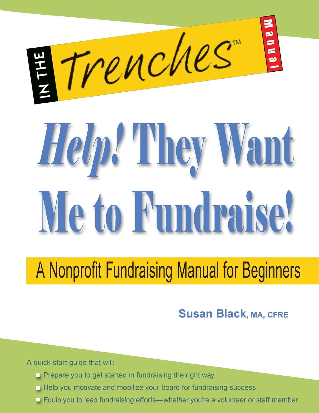 Help! They Want Me to Fundraise!: A Nonprofit Fundraising Manual for Beginners,Used