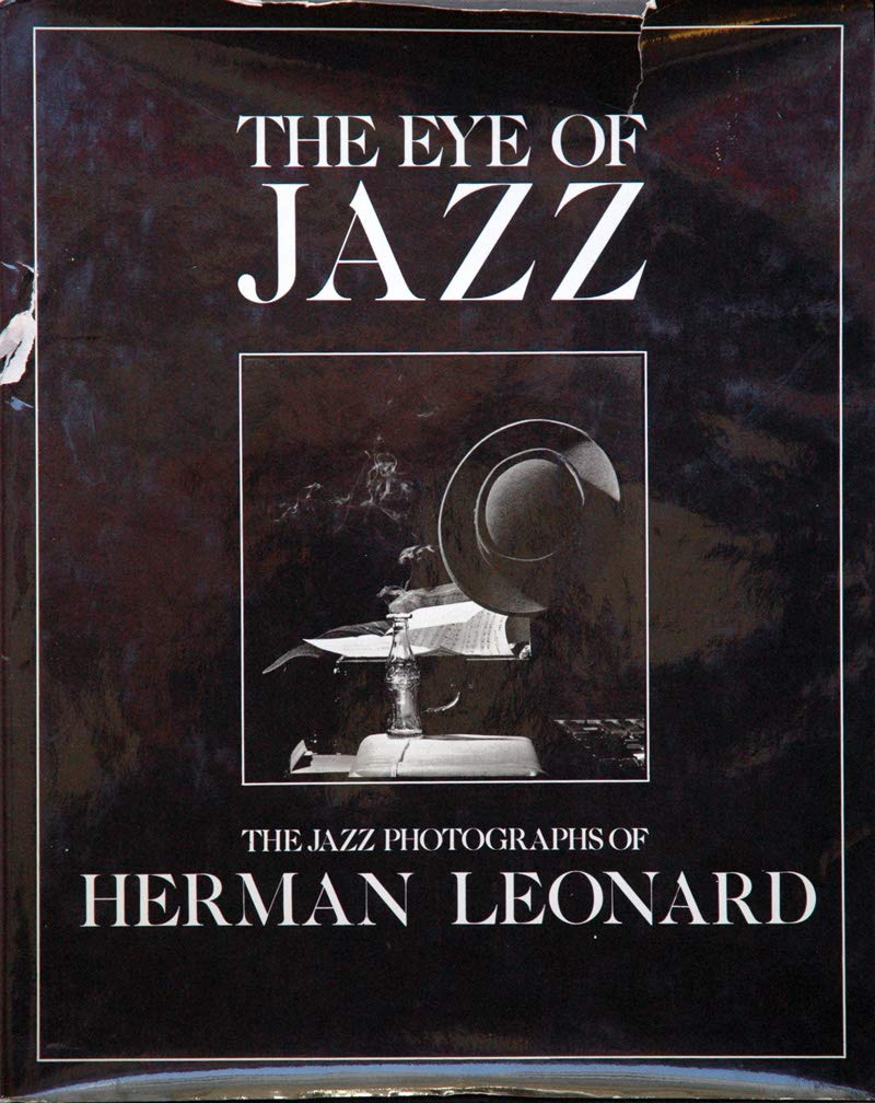 The Eye of Jazz: The Jazz Photographs of Herman Leonard,Used