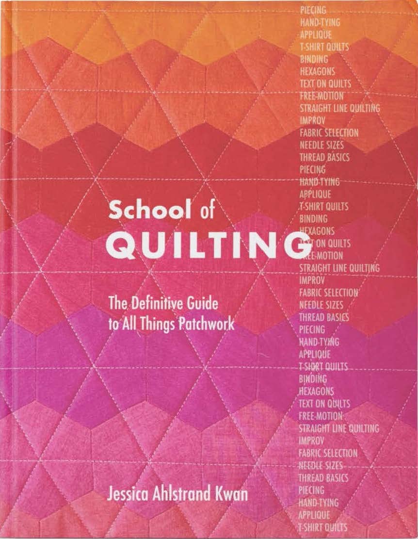 School of Quilting (with layflat binding): The Definitive Guide to All Things Patchwork,New