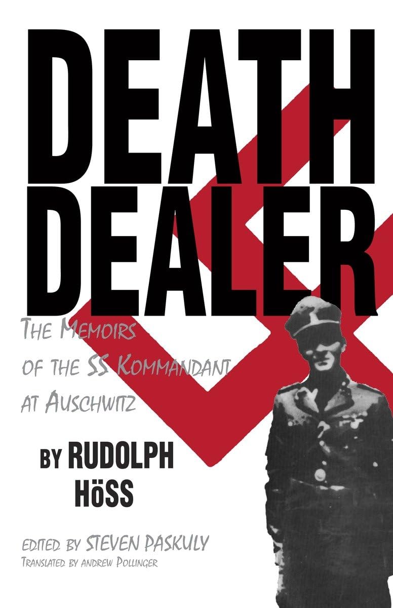 Death Dealer: The Memoirs Of The Ss Kommandant At Auschwitz,Used