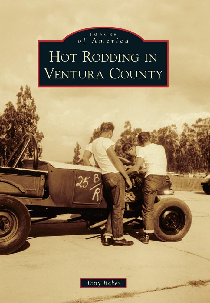 Hot Rodding in Ventura County (Images of America),Used