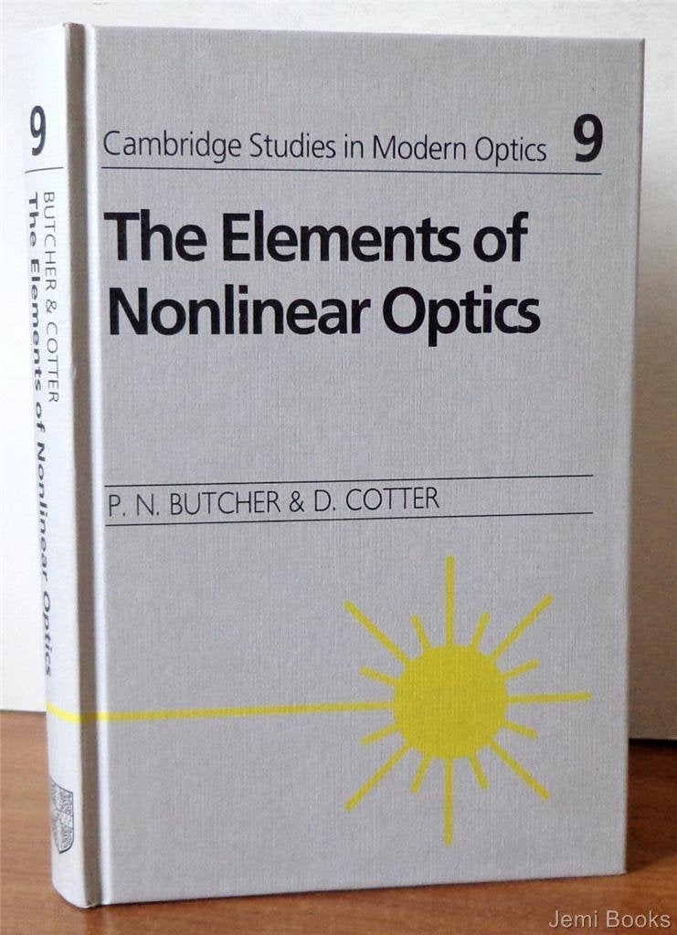 The Elements of Nonlinear Optics (Cambridge Studies in Modern Optics, Series Number 9),New