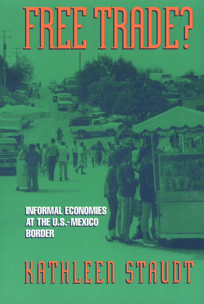 Free Trade: Informal Economies At The U.S.Mexico Border,Used
